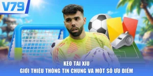 Kèo Tài Xỉu - Giới Thiệu Thông Tin Chung Và Một Số Ưu Điểm