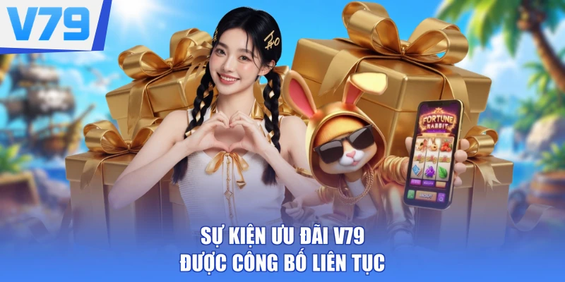 Sự kiện ưu đãi V79 được công bố liên tục