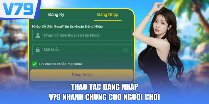 Thao tác đăng nhập V79 nhanh chóng cho người chơi