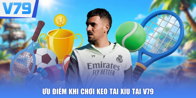 Ưu điểm khi chơi kèo tài xỉu tại V79